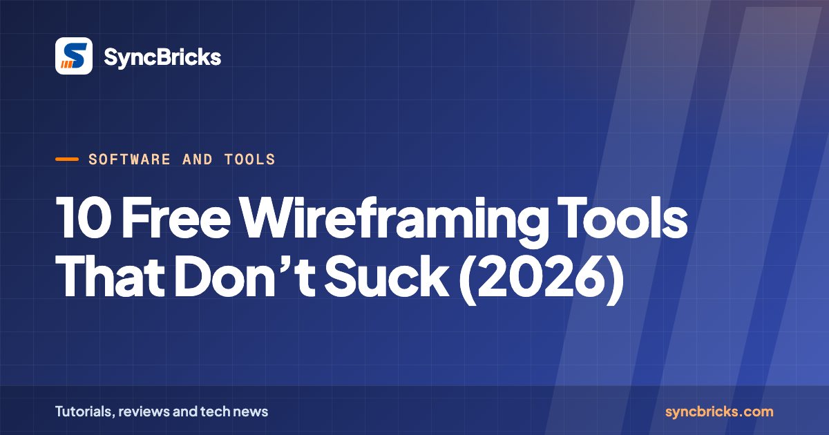 10 Free Wireframing Tools That Don’t Suck (2026): SyncBricks cover