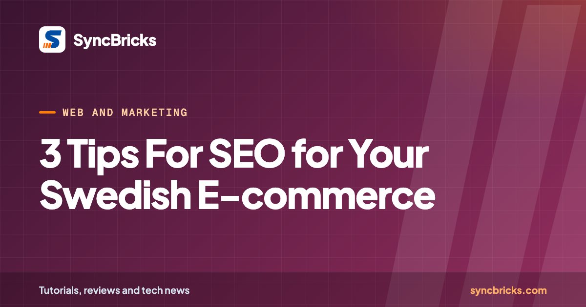 3 Tips For SEO for Your Swedish E-commerce: SyncBricks cover