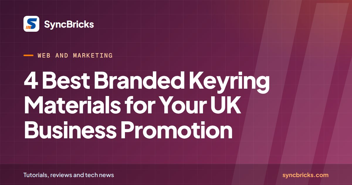 4 Best Branded Keyring Materials for Your UK Business Promotion: SyncBricks cover