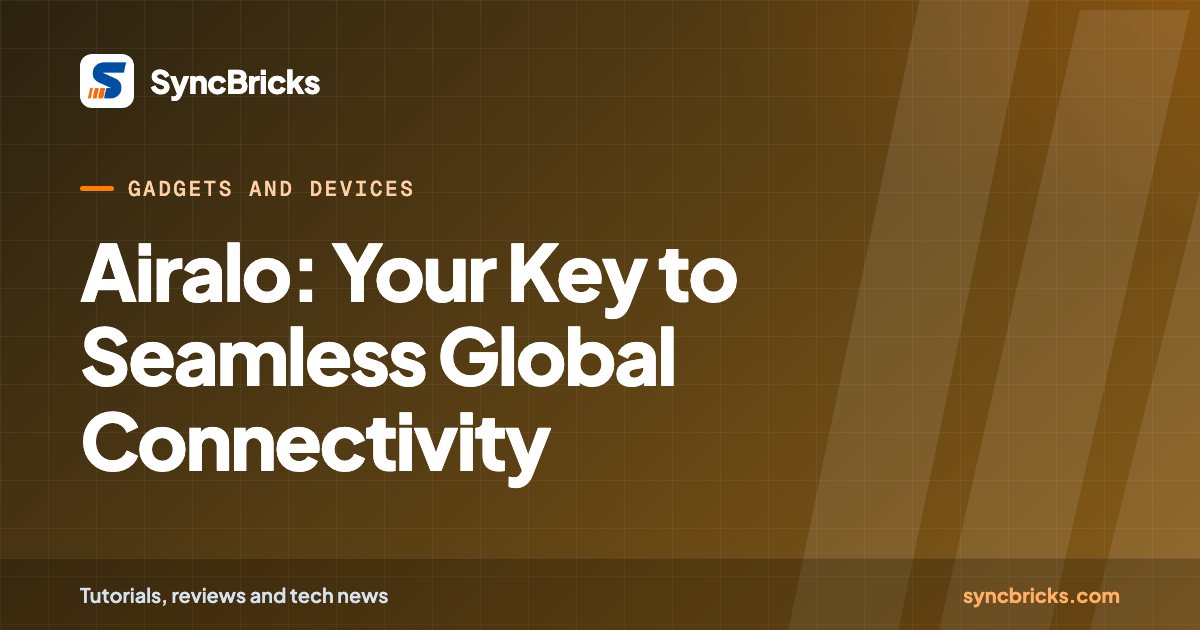 Airalo: Your Key to Seamless Global Connectivity: SyncBricks cover