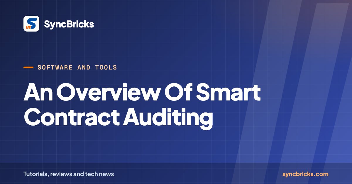 An Overview Of Smart Contract Auditing: SyncBricks cover