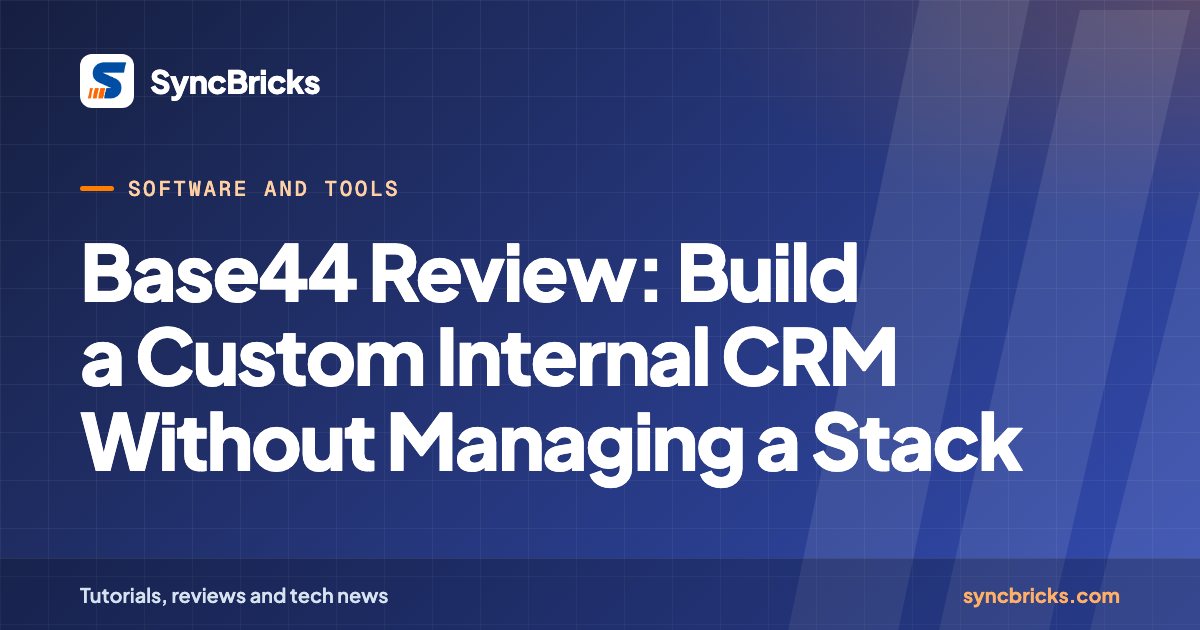 Base44 Review: Build a Custom Internal CRM Without Managing a Stack: SyncBricks cover