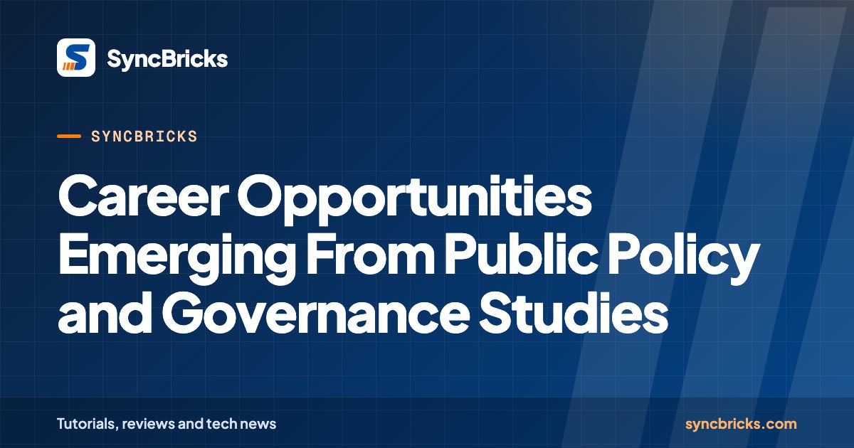Career Opportunities Emerging From Public Policy and Governance Studies: SyncBricks cover