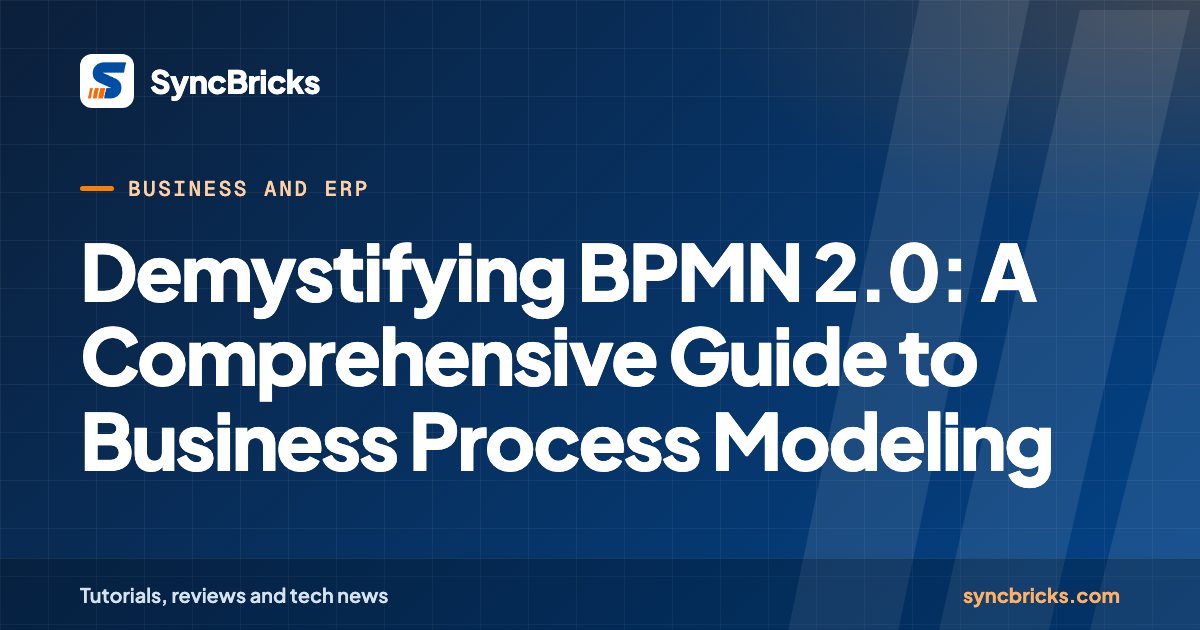 Demystifying BPMN 2.0: A Comprehensive Guide to Business Process Modeling: SyncBricks cover
