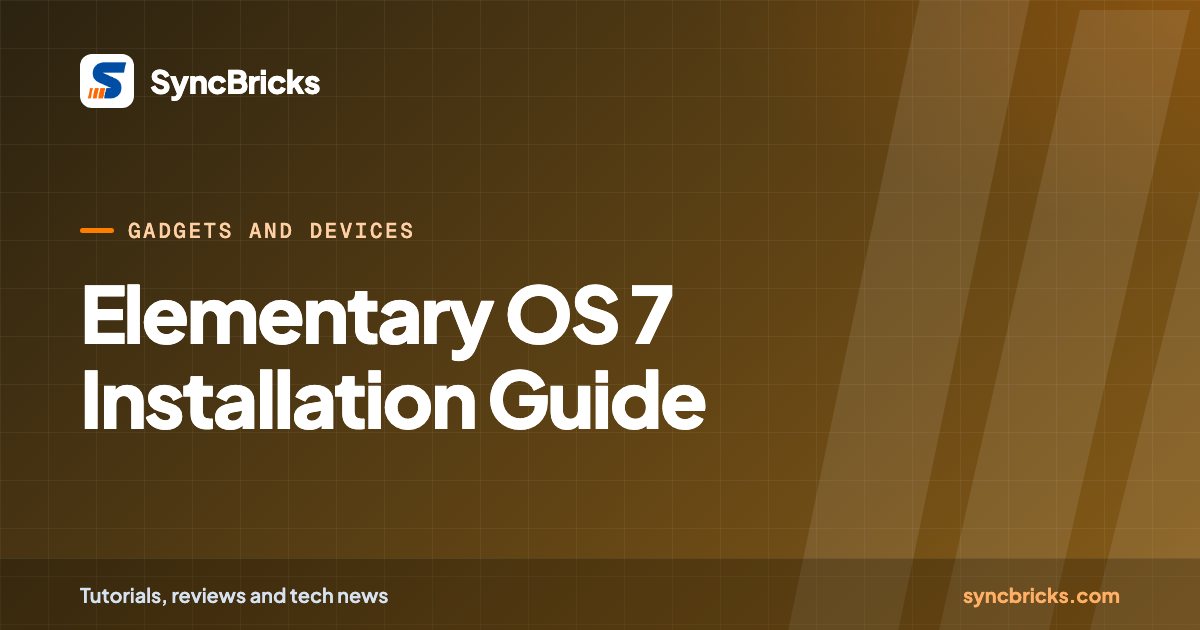 Elementary OS 7 Installation Guide: SyncBricks cover