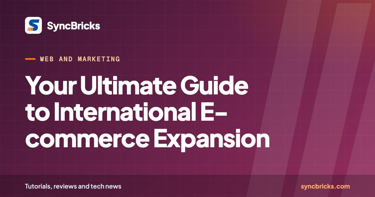 Your Ultimate Guide to International E-commerce Expansion: SyncBricks cover