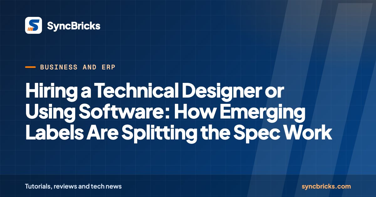 Hiring a Technical Designer or Using Software: How Emerging Labels Are Splitting the Spec Work: SyncBricks cover
