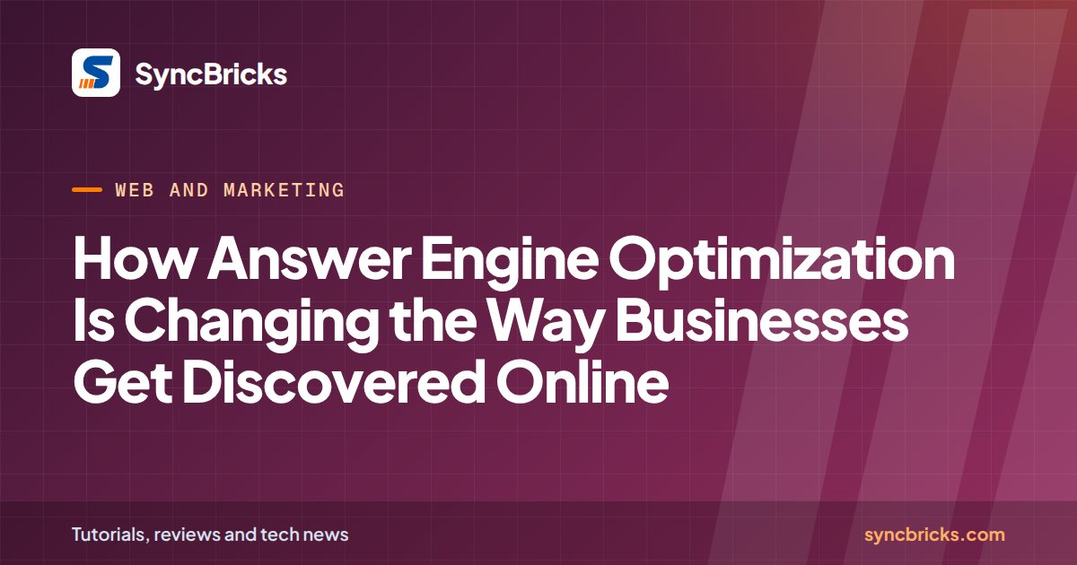 How Answer Engine Optimization Is Changing the Way Businesses Get Discovered Online: SyncBricks cover