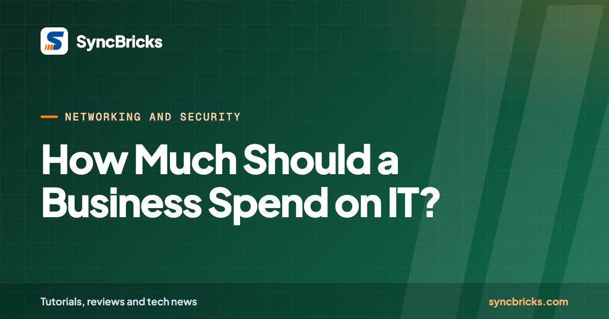 How Much Should a Business Spend on IT?: SyncBricks cover