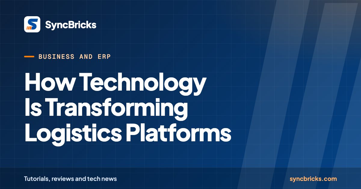 How Technology Is Transforming Logistics Platforms: SyncBricks cover