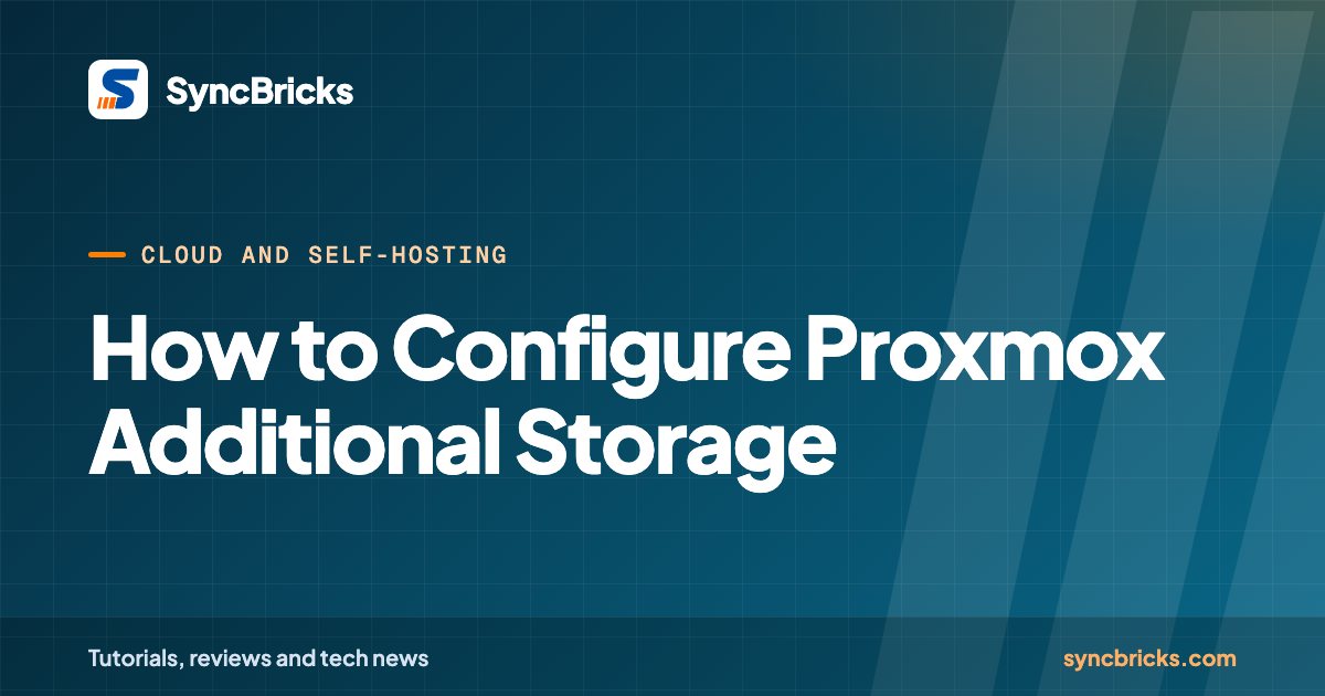 How to Configure Proxmox Additional Storage: SyncBricks cover
