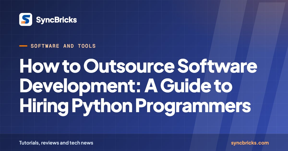 How to Outsource Software Development: A Guide to Hiring Python Programmers: SyncBricks cover