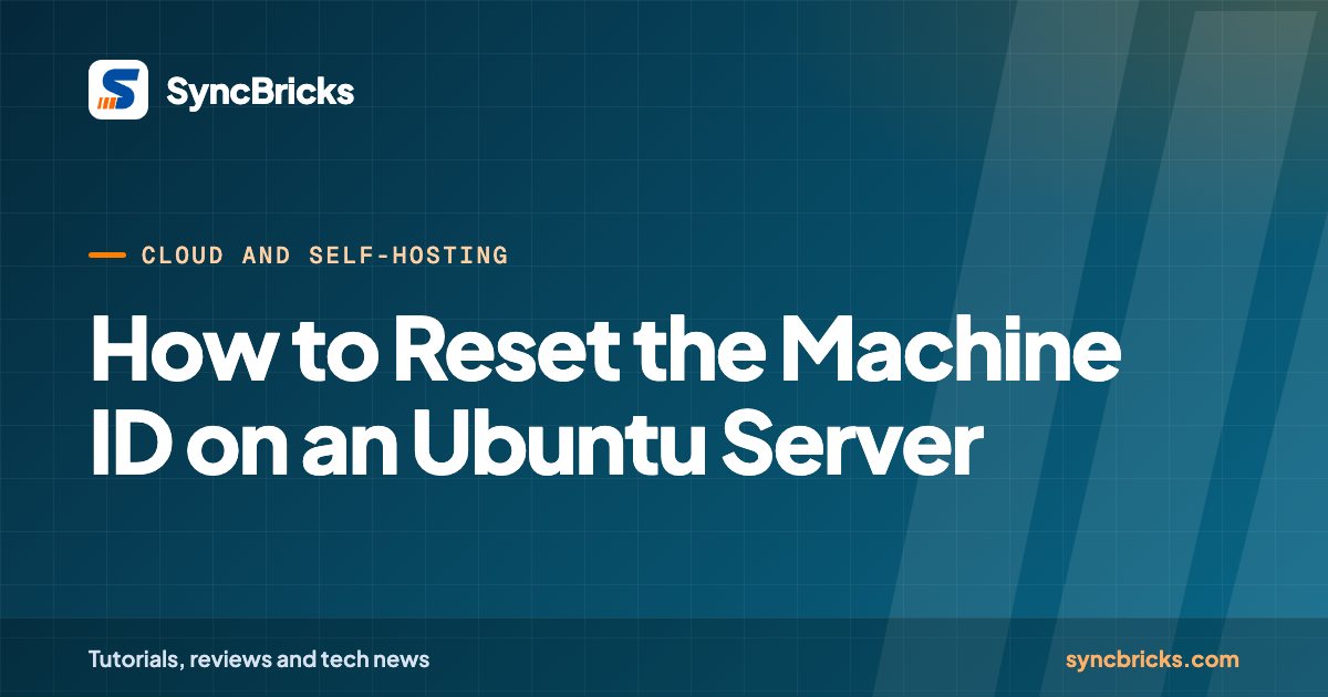 How to Reset the Machine ID on an Ubuntu Server: SyncBricks cover
