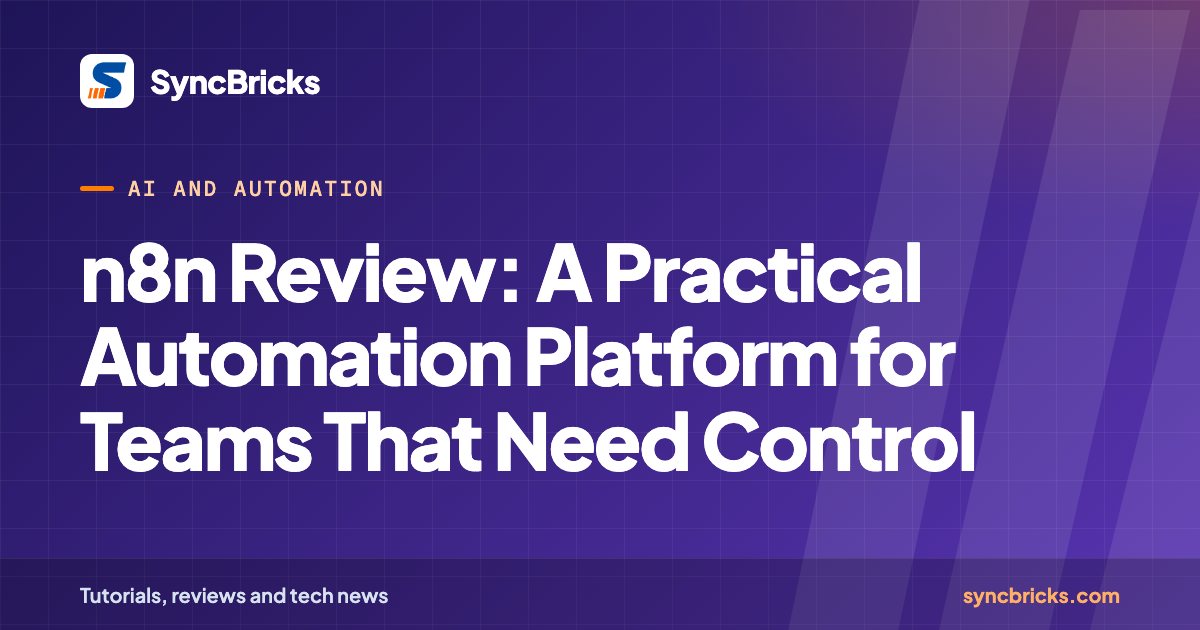 n8n Review: A Practical Automation Platform for Teams That Need Control: SyncBricks cover