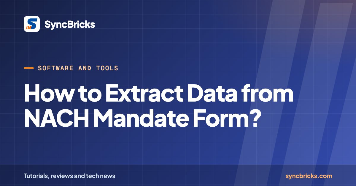How to Extract Data from NACH Mandate Form?: SyncBricks cover