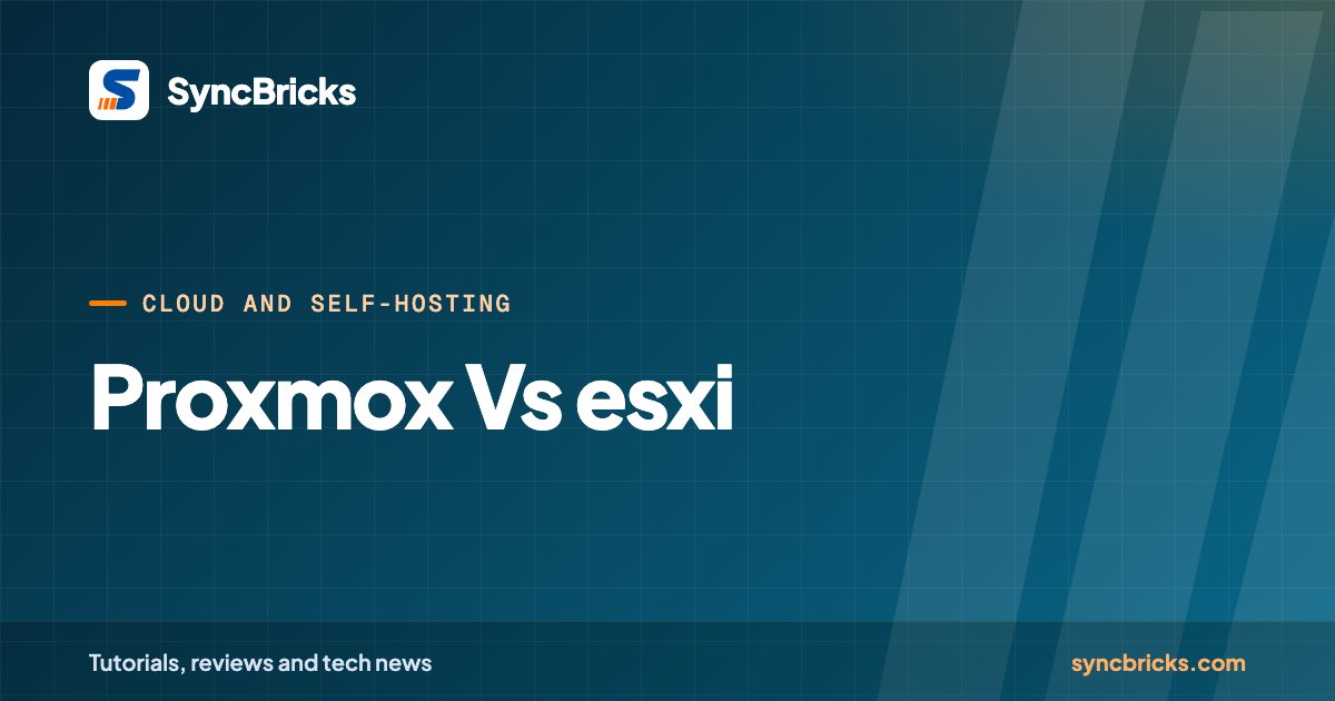 Proxmox Vs esxi: SyncBricks cover