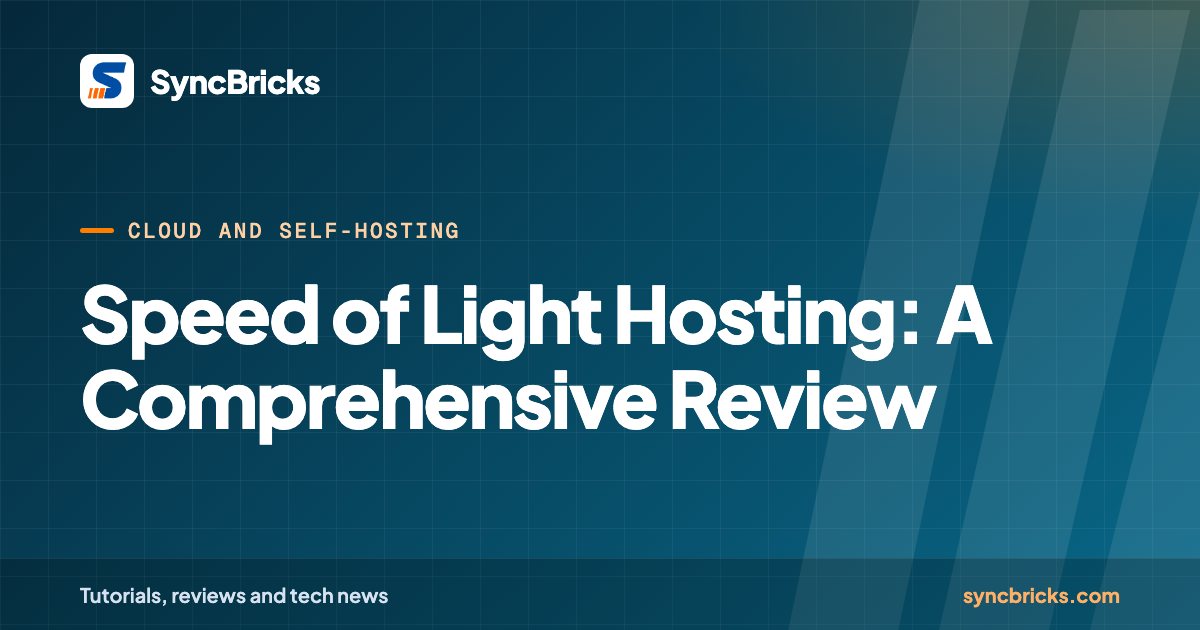 Speed of Light Hosting: A Comprehensive Review: SyncBricks cover