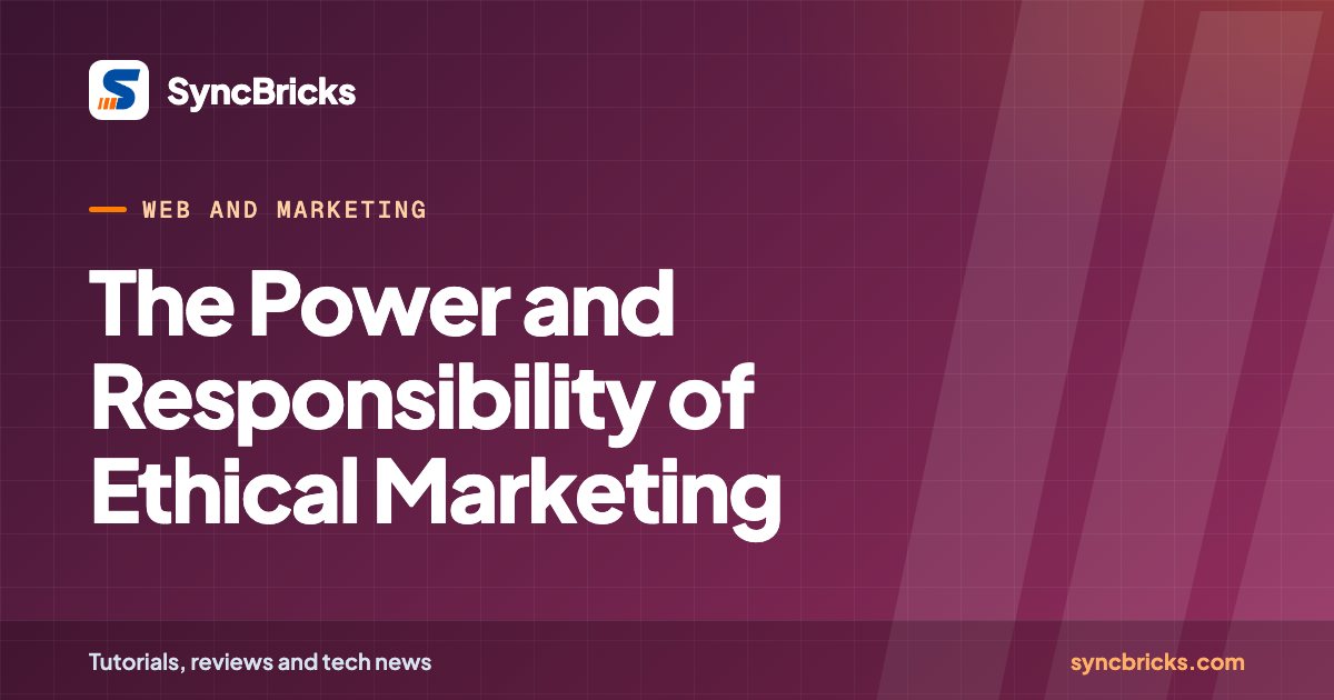 The Power and Responsibility of Ethical Marketing: SyncBricks cover