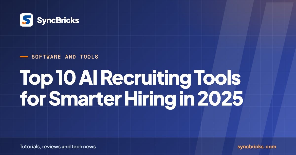 Top 10 AI Recruiting Tools for Smarter Hiring in 2025: SyncBricks cover