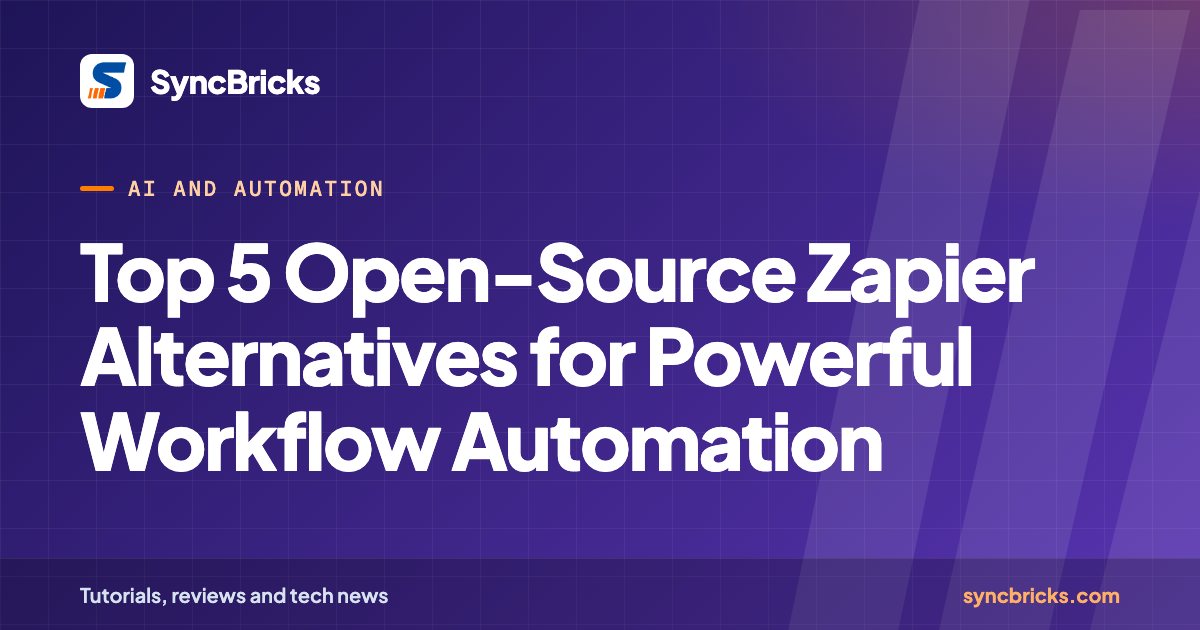 Top 5 Open-Source Zapier Alternatives for Powerful Workflow Automation: SyncBricks cover