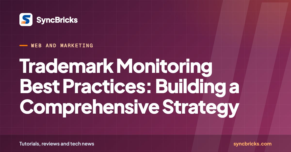 Trademark Monitoring Best Practices: Building a Comprehensive Strategy: SyncBricks cover