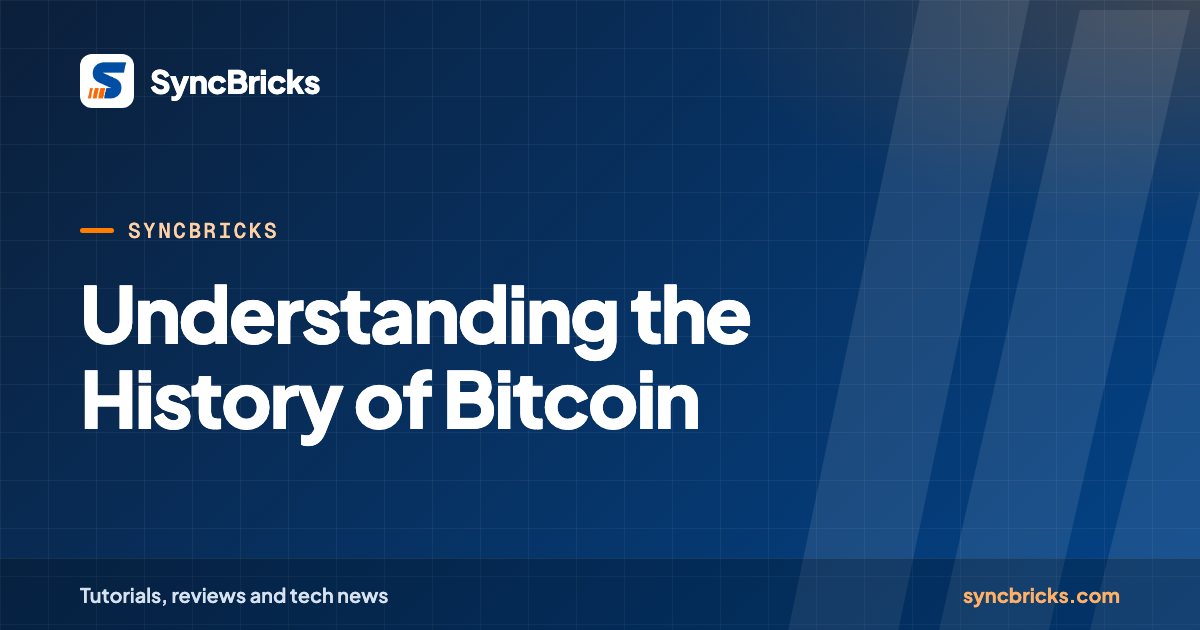 Understanding the History of Bitcoin: SyncBricks cover