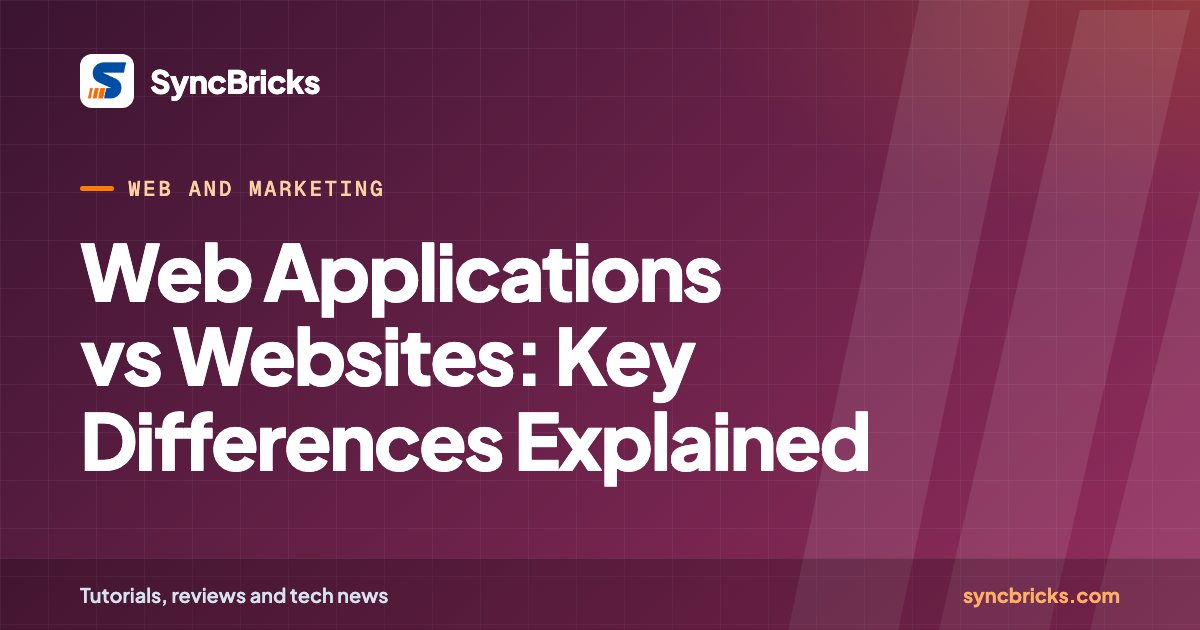 Web Applications vs Websites: Key Differences Explained: SyncBricks cover