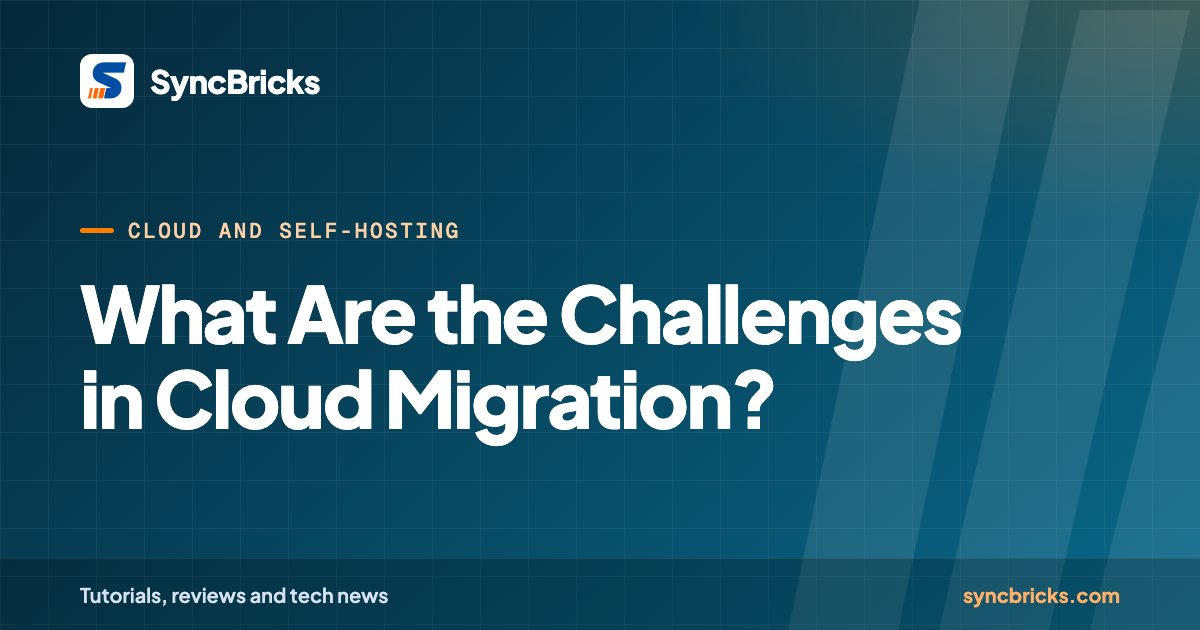 What Are the Challenges in Cloud Migration?: SyncBricks cover