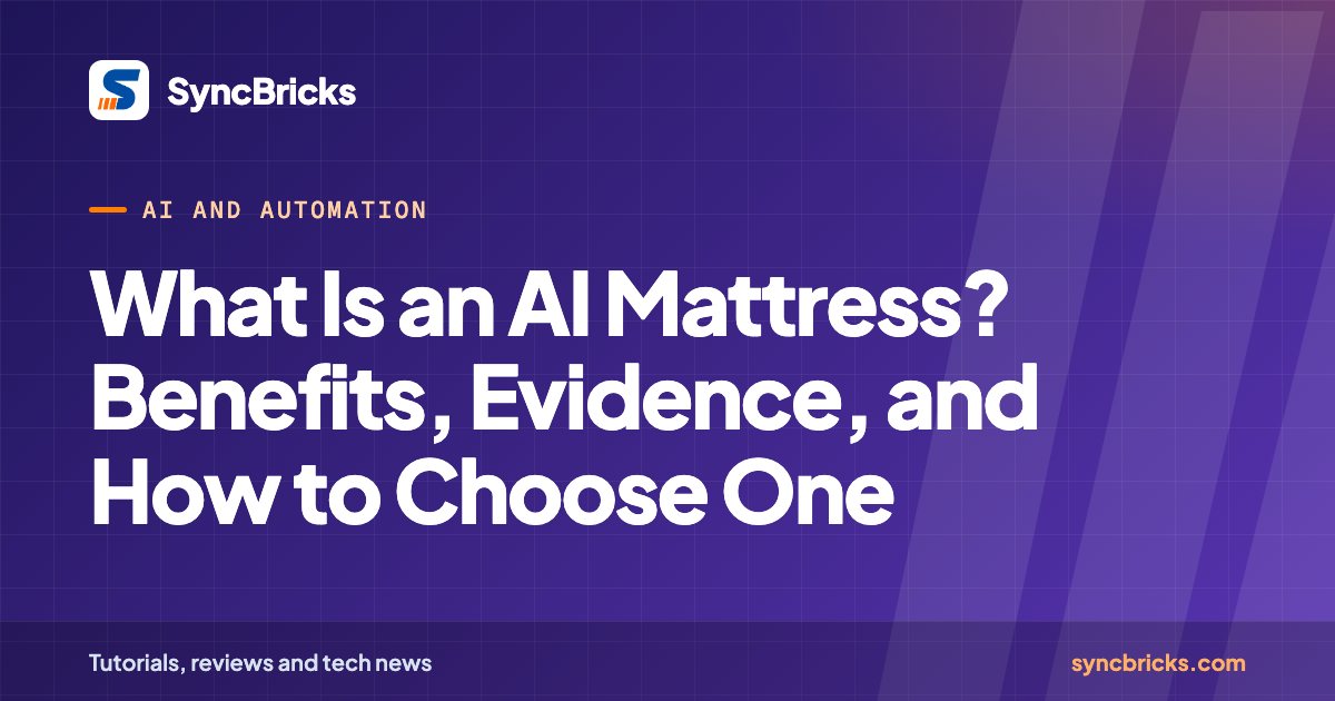 What Is an AI Mattress? Benefits, Evidence, and How to Choose One: SyncBricks cover