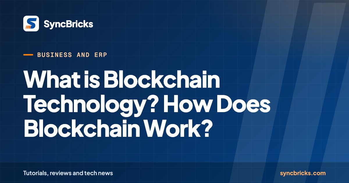 What is Blockchain Technology? How Does Blockchain Work?: SyncBricks cover