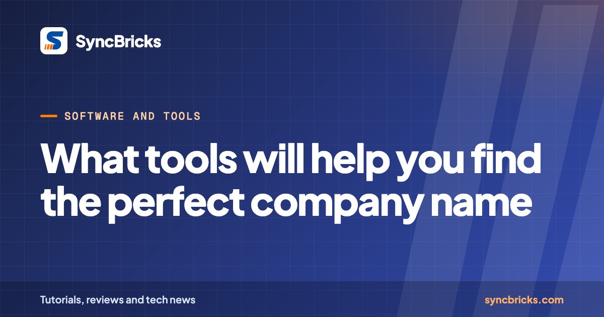 What tools will help you find the perfect company name: SyncBricks cover