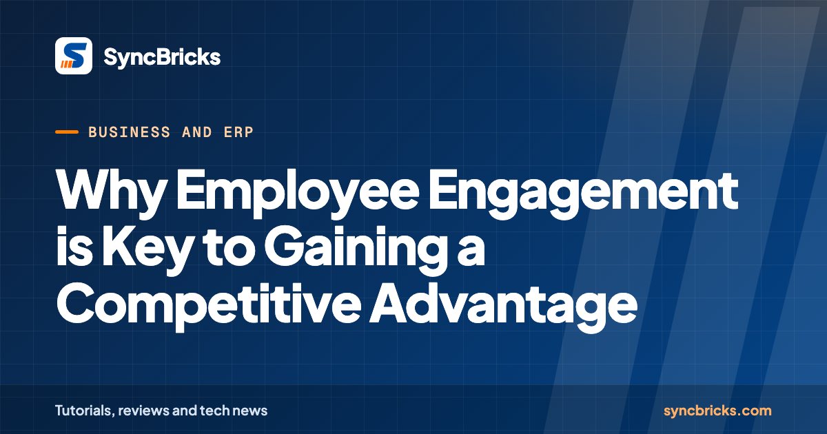 Why Employee Engagement is Key to Gaining a Competitive Advantage: SyncBricks cover