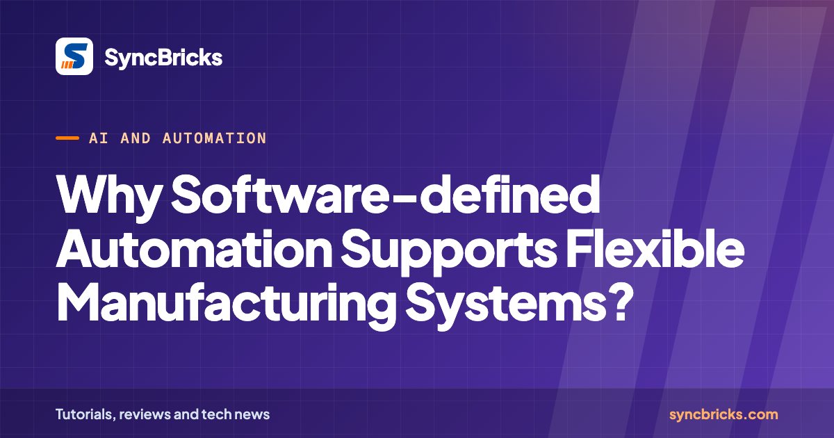 Why Software-defined Automation Supports Flexible Manufacturing Systems?: SyncBricks cover