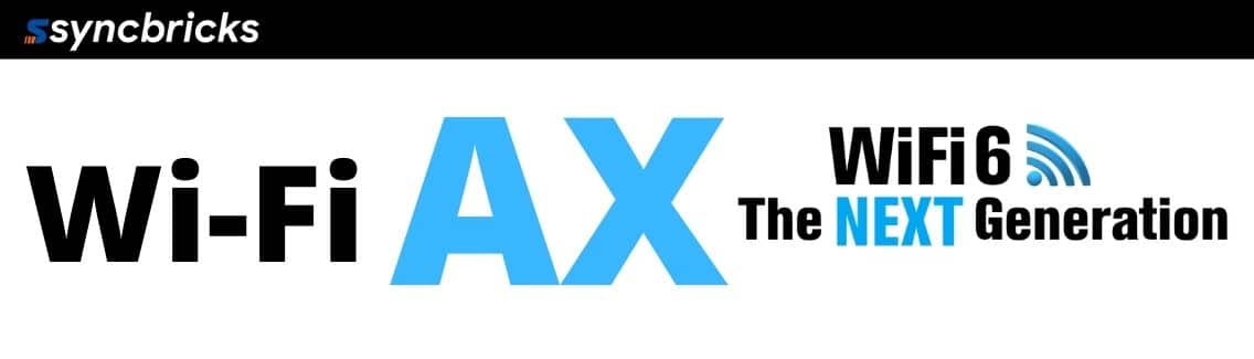 Wi-Fi 6 - (AX) Faster Internet WLAN in 2022 » SYNCBRICKS - Information ...