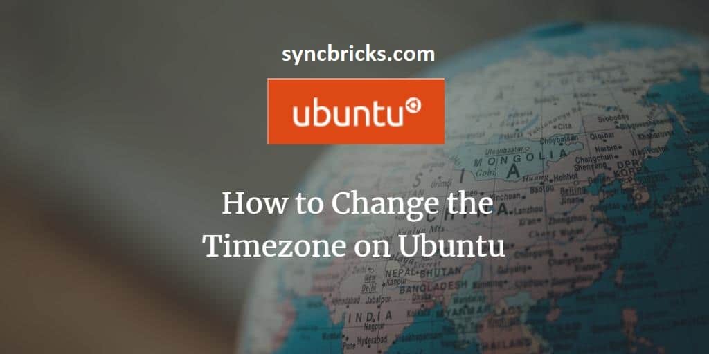 Ubuntu Set Timezone Update Time On Ubuntu Server SYNCBRICKS Information Technology For Everyone