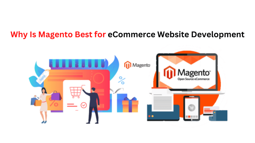 Why Is Magento Best for eCommerce Website Development