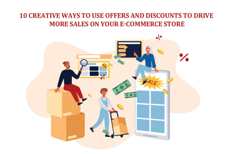 10 Creative Ways to Use Offers and Discounts to Drive More Sales on your e-commerce store