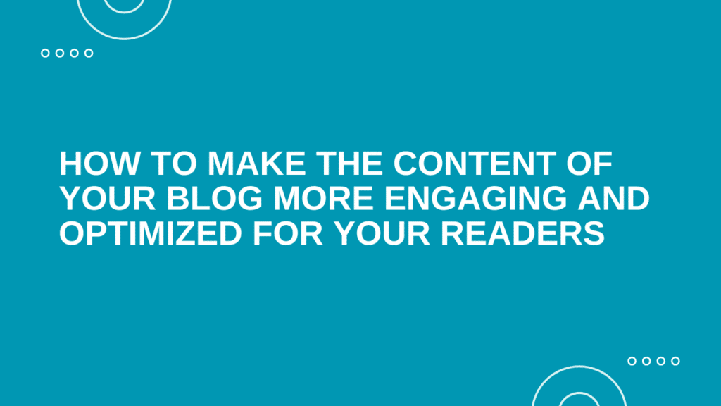 7 Untold Tips to Make Your Blog Post Engaging & Optimized 
