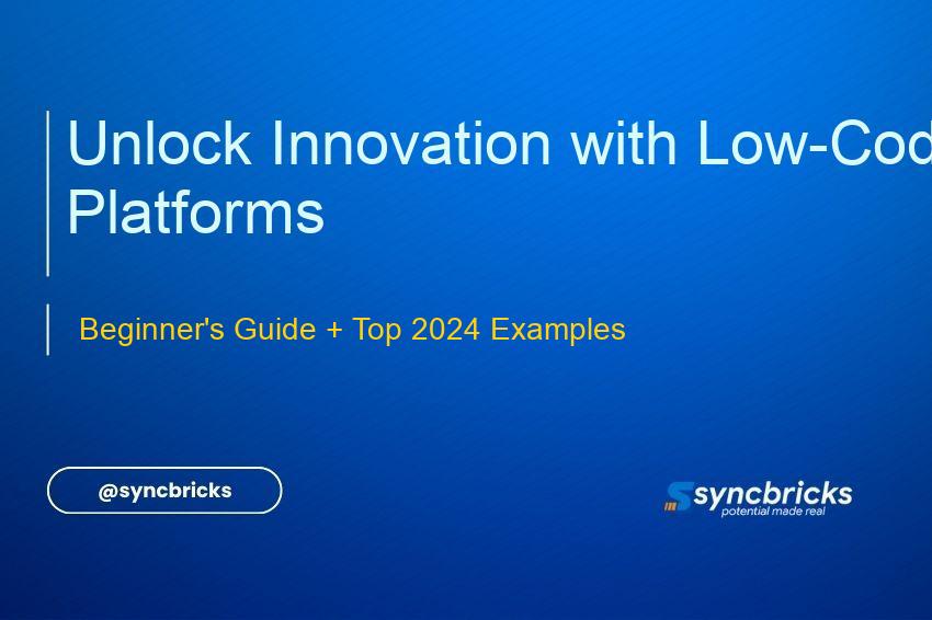 What is a Low-Code Platform? Beginner’s Guide + Top Examples for 2024 ...