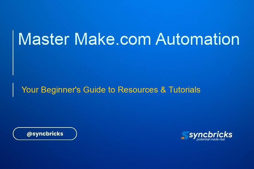 Ready to dive into Make.com? This SyncBricks guide shows you where to learn and the top resources for exploring automation with Make.com, helping beginners become pros.